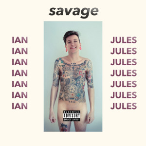 Listen to Savage (Explicit) song with lyrics from Ian Jules