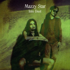 อัลบัม Into Dust ศิลปิน Mazzy Star