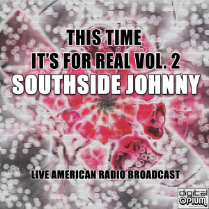 Southside Johnny的專輯This Time It's For Real Vol. 2 (Live)