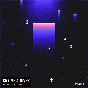 ดาวน์โหลดและฟังเพลง Cry Me A River (Sped Up) พร้อมเนื้อเพลงจาก Yeronimo