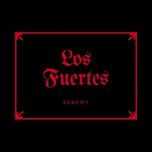 收聽Rebewt的Los Fuertes歌詞歌曲