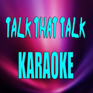 收聽The Original Karaoke的Talk That Talk (In the Style of Rihanna feat. Jazy-Z) (Karaoke) (In the Style of Rihanna feat. Jazy-Z|Karaoke)歌詞歌曲