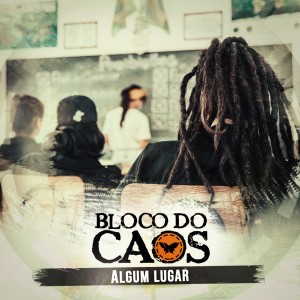 收聽Bloco do Caos的Algum Lugar歌詞歌曲