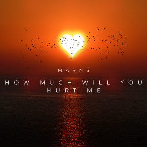 Album How Much Will You Hurt Me oleh Marns