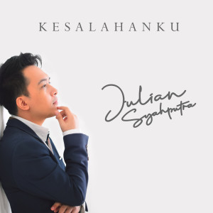 ดาวน์โหลดและฟังเพลง Kesalahanku พร้อมเนื้อเพลงจาก Julian Syahputra