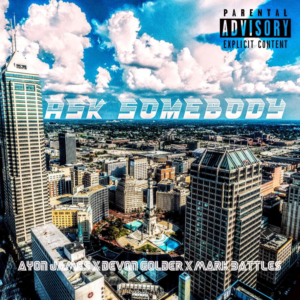 Ask Somebody 2 (feat. Devon Golder & Mark Battles) (Explicit)