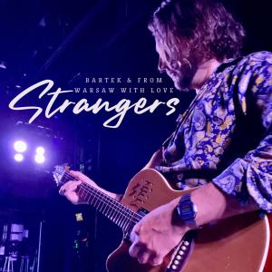 Bartek的專輯Strangers (feat. From Warsaw With Love)