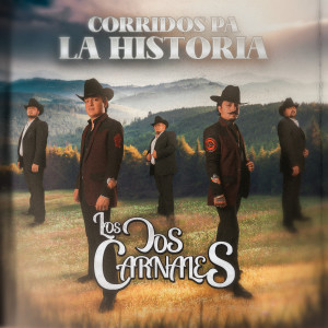 Los Dos Carnales的專輯Corridos Pa' la Historia