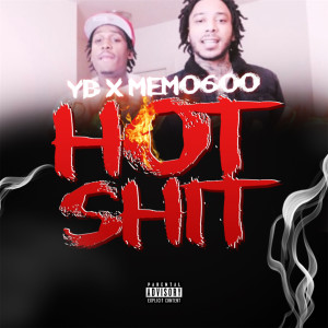 Hot Shit (feat. Memo600) (Explicit)