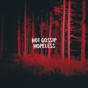 Hot Gossip的專輯Hopeless