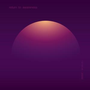 收聽Noel Webb的Return to Awareness歌詞歌曲