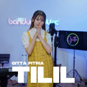 Album Tilil (Live) from Gitta Fitria