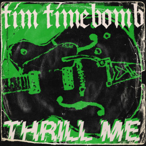อัลบัม Thrill Me ศิลปิน Tim Timebomb