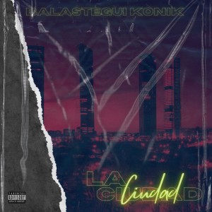 ดาวน์โหลดและฟังเพลง La Ciudad (Explicit) พร้อมเนื้อเพลงจาก Balastegui