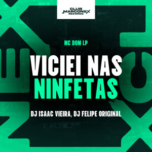 Album Viciei Nas Ninfeta (Explicit) from Mc Dom Lp
