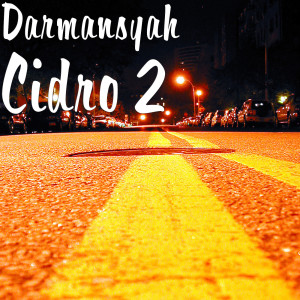 收听Darmansyah的Cidro 2歌词歌曲