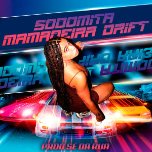 ดาวน์โหลดและฟังเพลง Mamadeira Drift พร้อมเนื้อเพลงจาก Sodomita