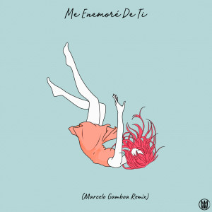 Listen to Me Enamoré de Ti (Marcelo Gamboa Remix) song with lyrics from SAG