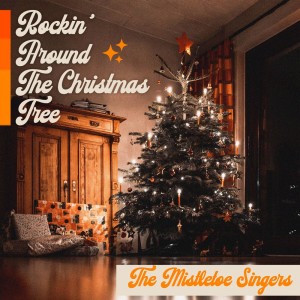 The Mistletoe Singers的專輯Rockin' Around the Christmas Tree