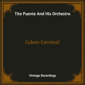 Album Cuban Carnival (Hq Remastered) oleh Tito Puente and his orchestra
