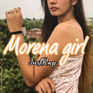 收聽Justrap的Morena Girl歌詞歌曲