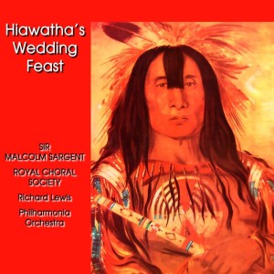 The Royal Choral Society的專輯Hiawatha's Wedding Feast