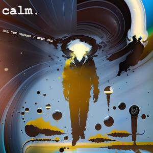 อัลบัม ALL THE DREAMS I EVER HAD (Explicit) ศิลปิน Calm.