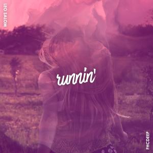 Listen to Runnin' song with lyrics from Leo Salom