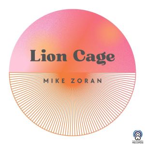 收聽Mike Zoran的Lion Cage歌詞歌曲