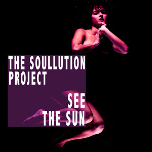 อัลบัม See The Sun ศิลปิน The Soullution Project
