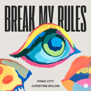 อัลบัม Break My Rules ศิลปิน Panic City