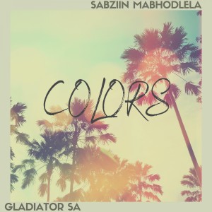 ดาวน์โหลดและฟังเพลง Colors พร้อมเนื้อเพลงจาก Gladiator SA