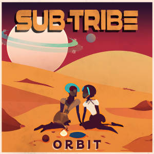 收听SUB-TRIBE的Orbit歌词歌曲