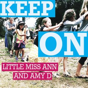 收聽Little Miss Ann的Keep on Keepin' On歌詞歌曲