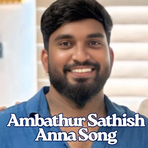 Album Ambathur Sathish Anna Song from Gana Praba