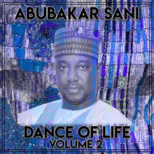 Dance of Life Vol. 2 dari Abubakar Sani