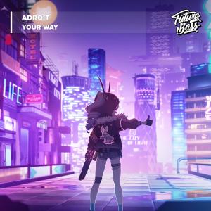 Listen to Your Way song with lyrics from ADROIT