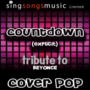ดาวน์โหลดและฟังเพลง Countdown (Tribute to Beyonce Performed By Cover Pop) [Explicit] (Explicit) พร้อมเนื้อเพลงจาก Cover Pop