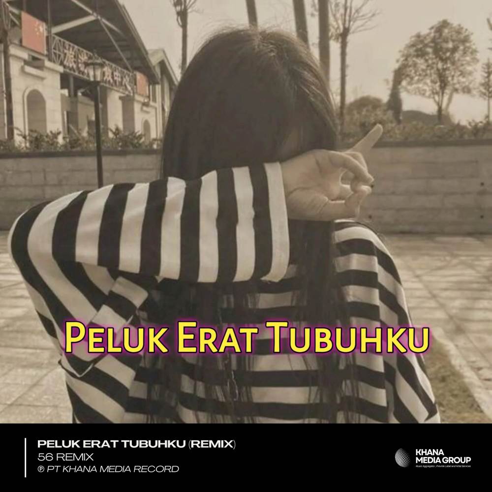 Peluk Erat Tubuhku (Remix)
