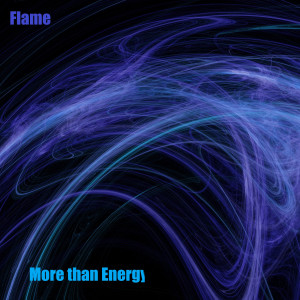 Album More Than Energy from Flame
