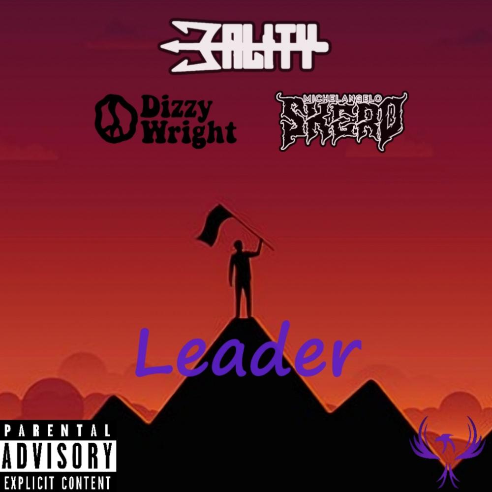 Leader (feat. Dizzy Wright & Michelangelo Skero) (Explicit)