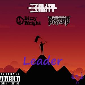 收聽3ality的Leader (feat. Dizzy Wright & Michelangelo Skero) (Explicit)歌詞歌曲