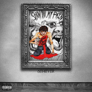 Listen to Show You My Pain (Explicit) song with lyrics from 6IX4EVER