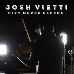 Listen to City Never Sleeps song with lyrics from Josh Vietti