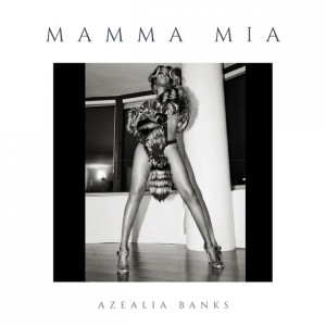 อัลบัม Mamma Mia (Explicit) ศิลปิน Azealia Banks