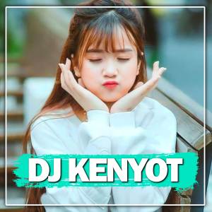 收聽DJ KENYOT的DJ GHOST JEDAG JEDUG MENGKANE歌詞歌曲