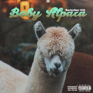 อัลบัม Baby Alpaca (Explicit) ศิลปิน Rocketboy Nift