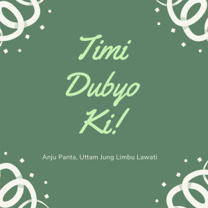 Listen to Timi Dubyo Ki! song with lyrics from Anju Panta