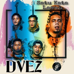收聽DVEZ的Satu Kata Lawan歌詞歌曲