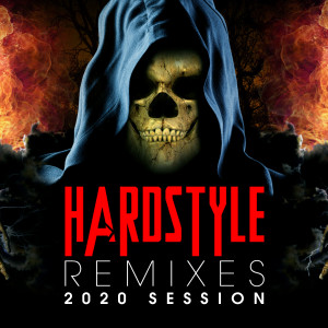 Album Hardstyle Remixes 2020 Session oleh Various Artists